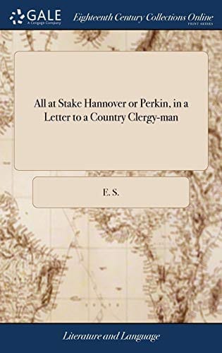 All at stake Hannover or Perkin; in a letter to a country clergy-man