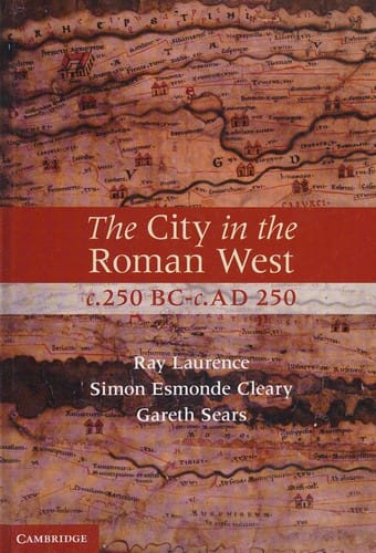 The city in the Roman West, c.250 BCc-c.AD 250