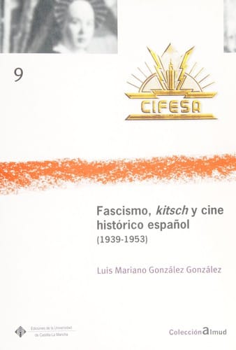 Fascismo, kitsch y cine histórico español, 1939-1953