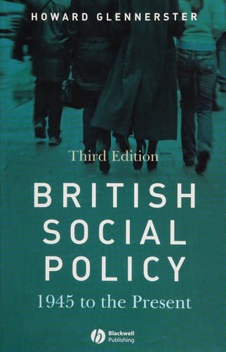 BRITISH SOCIAL POLICY: 1945 TO THE PRESENT