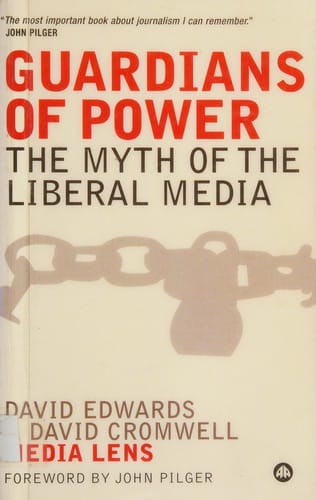 GUARDIANS OF POWER: THE MYTH OF THE LIBERAL MEDIA