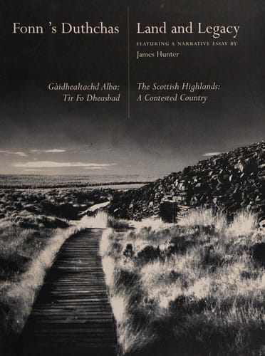 SCOTTISH HIGHLANDS: A CONTESTED COUNTRY = GAIDHEALTACHID ALBA: TIR FO DHEASBAD