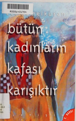 Bütün kadinlarin kafasi karisiktir
