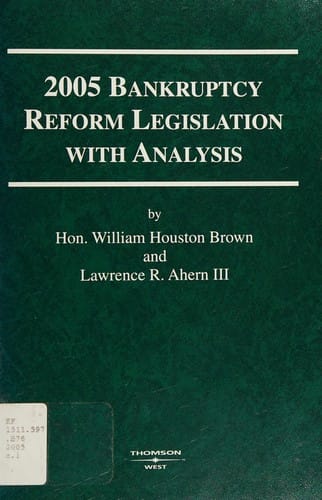 2005 Bankruptcy Reform Legislation with Analysis