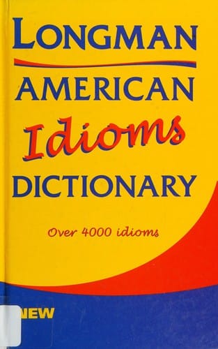 Longman American idioms dictionary