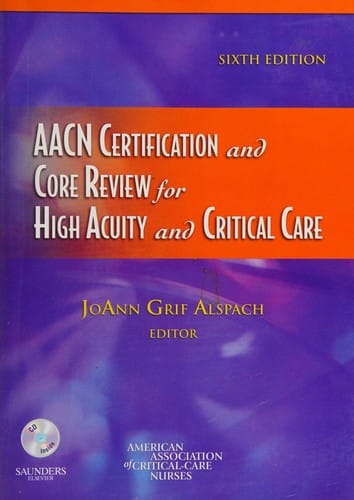 AACN certification and core review for high acuity and critical care nursing