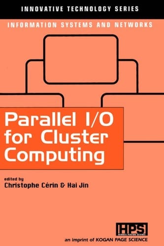 PARALLEL I/O FOR CLUSTER COMPUTING; ED. BY CHRISTOPHE CERIN