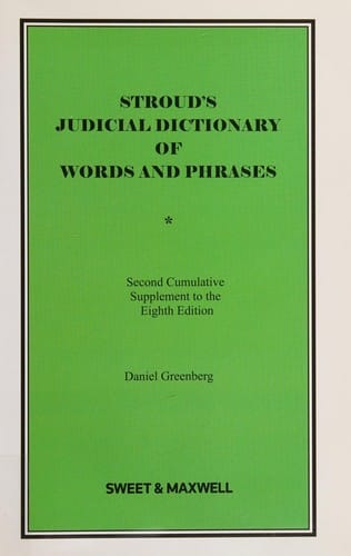 Stroud's judicial dictionary of words and phrases
