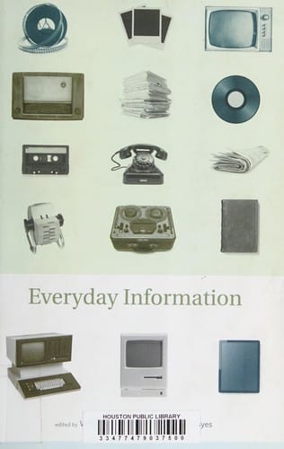 Everyday information : the evolution of information seeking in America