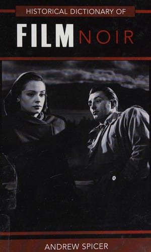 Historical dictionary of film noir