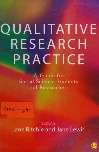 QUALITATIVE RESEARCH PRACTICE: A GUIDE FOR SOCIAL SCIENCE STUDENTS AND RESEARCHERS; ED. BY JANE RITCHIE