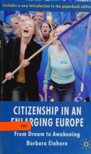 CITIZENSHIP IN AN ENLARGING EUROPE: FROM DREAM TO AWAKENING