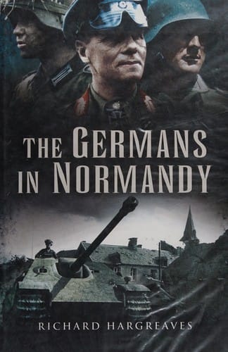 GERMANS IN NORMANDY: DEATH REAPED A TERRIBLE HARVEST