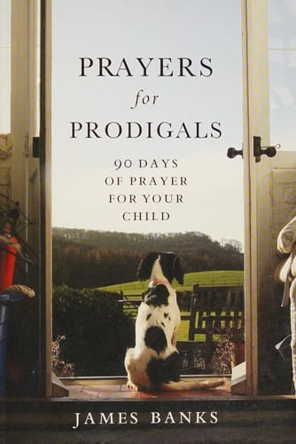 Prayers for prodigals