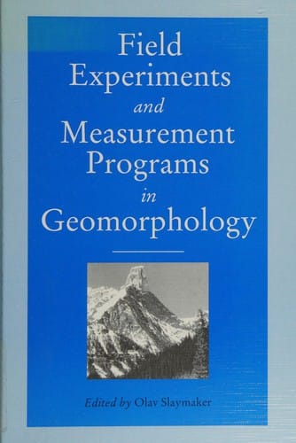 Field experiments and measurement programs in geomorphology
