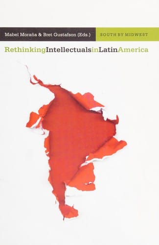 Rethinking intellectuals in Latin America