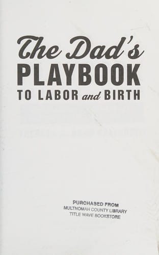 The dad's playbook to labor and birth