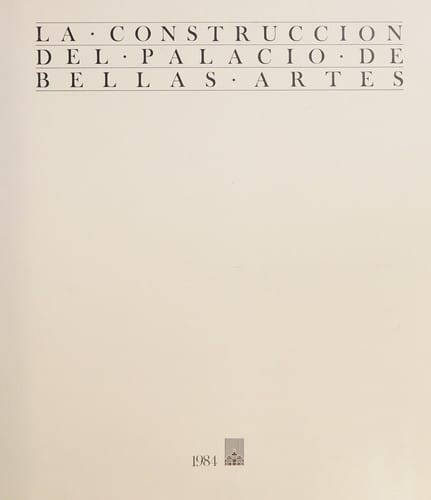 La Construcción del Palacio de Bellas Artes