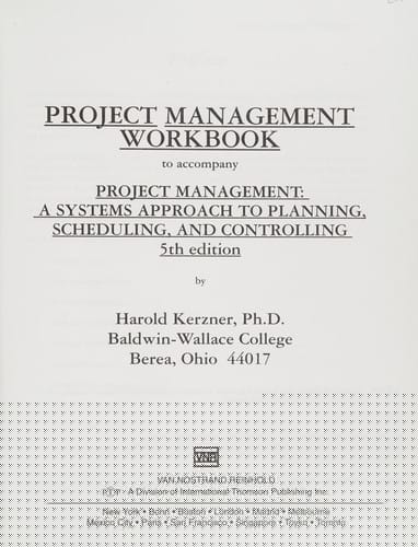 Project management workbook to accompany Project management: a systems approach to planning, scheduling and controlling, 5th ed