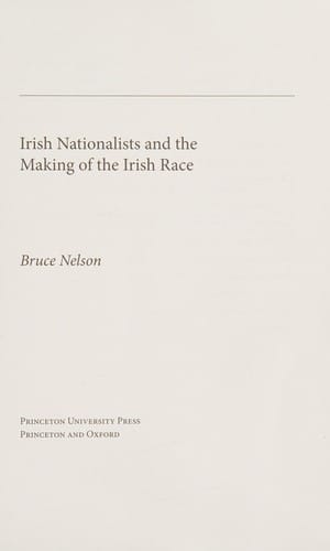 Irish nationalists and the making of the Irish race