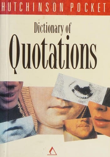Hutchinson pocket dictionary of quotations
