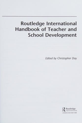 The Routledge international handbook of teacher and school development