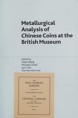 Metallurgical analysis of Chinese coins at the British Museum