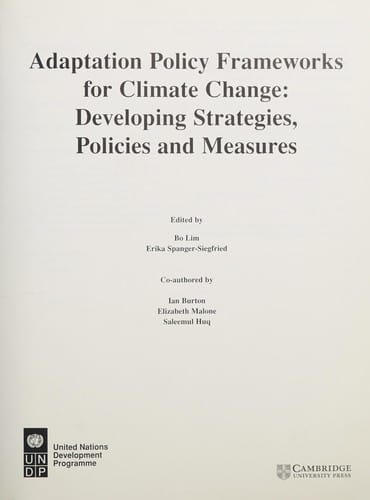 ADAPTATION POLICY FRAMEWORKS FOR CLIMATE CHANGE: DEVELOPING STRATEGIES, POLICIES AND MEASURES; ED. BY BO LIM