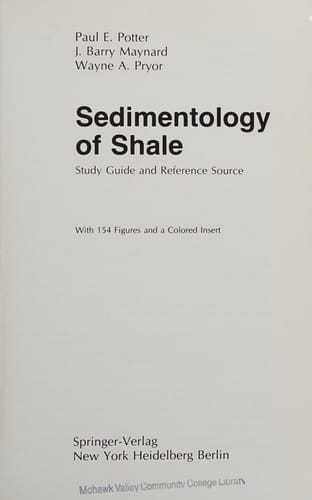 Sedimentology of shale:  study guide and reference source, by Paul Edwin Potter, James Barry Maynard and Wayne Arthur Pryor