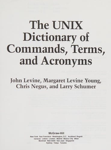 The UNIX dictionary of commands, terms and acronyms