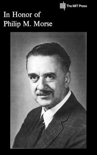 In honor of Philip M. Morse