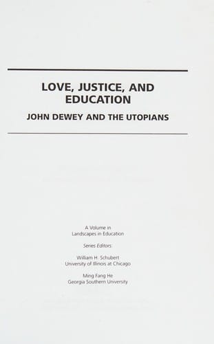 Love, justice and education: John Dewey and the Utopians