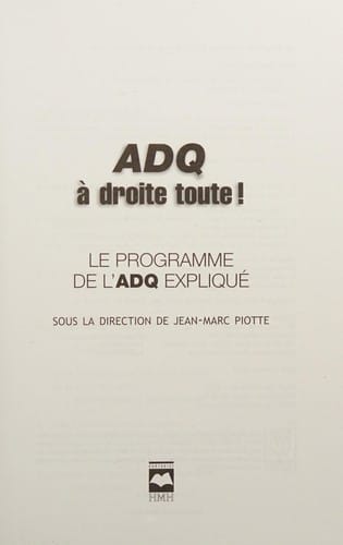 ADQ: à droite toute!: le programme de l'ADQ expliqué