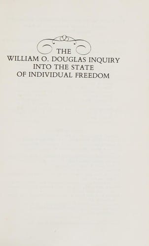 The William O. Douglas inquiry into the state of individual freedom