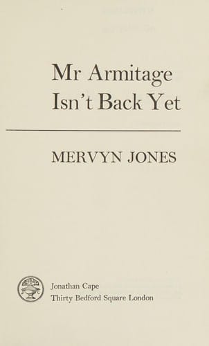 Mr Armitage isn't back yet