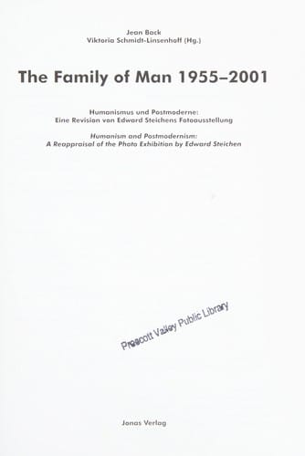 The family of man 1955 - 2001: Humanismus und Postmoderne: eine Revision von Edward Steichens Fotoausstellung