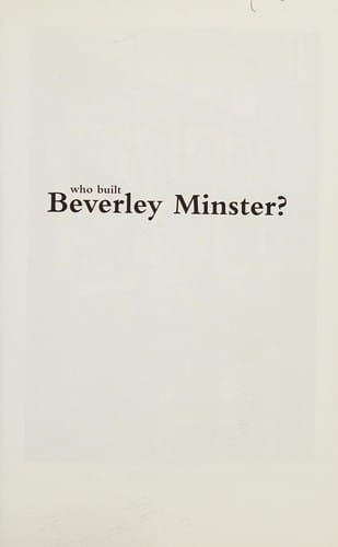 Who built Beverley Minster?