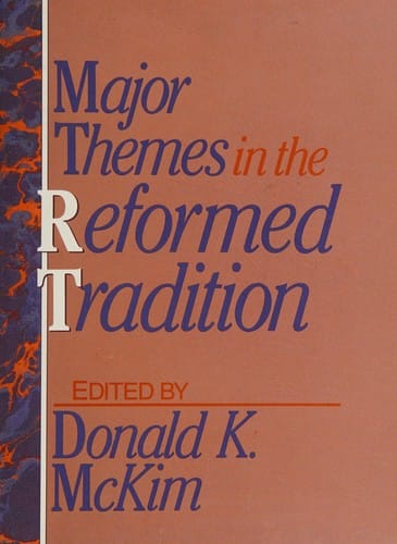 Major themes in the Reformed tradition
