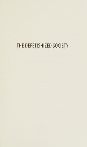 The defetishised society