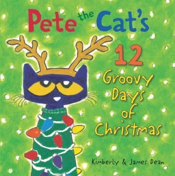 Pete the Cat's 12 groovy days of Christmas