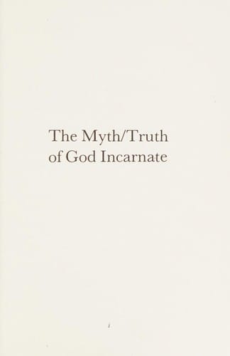 The Myth/truth of god incarnate