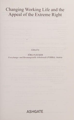 CHANGING WORKING LIFE AND THE APPEAL OF THE EXTREME RIGHT; ED. BY JORG FLECKER