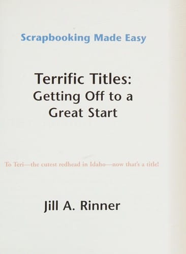 Terrific Titles; Getting Off to a Great Start (Scrapbooking Made Easy Ser.)