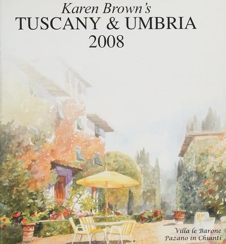 Karen Brown's Tuscany & Umbria 2008