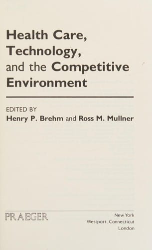 Health care, technology, and the competitive environment