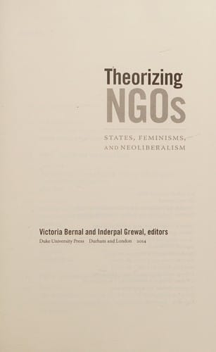 Theorizing NGOs states, feminisms, and neoliberalism