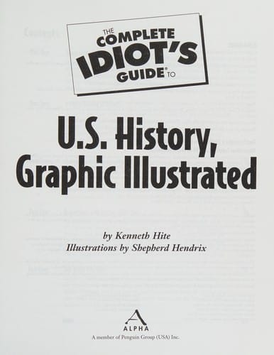 The complete idiot's guide to U.S. history, graphic illustrated
