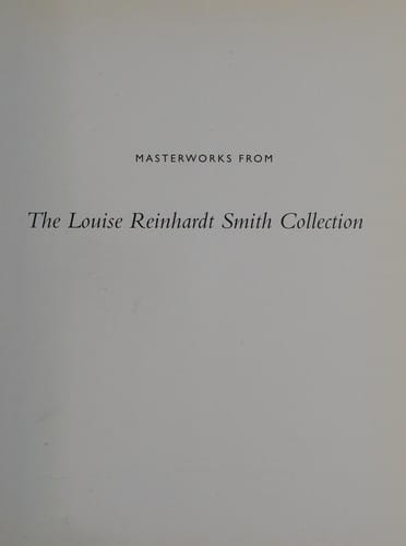 Masterworks from the Louise Reinhardt Smith Collection