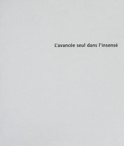 L'avancée seul dans l'insensé