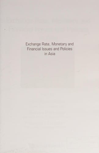 Exchange rate, monetary, and financial issues and policies in Asia